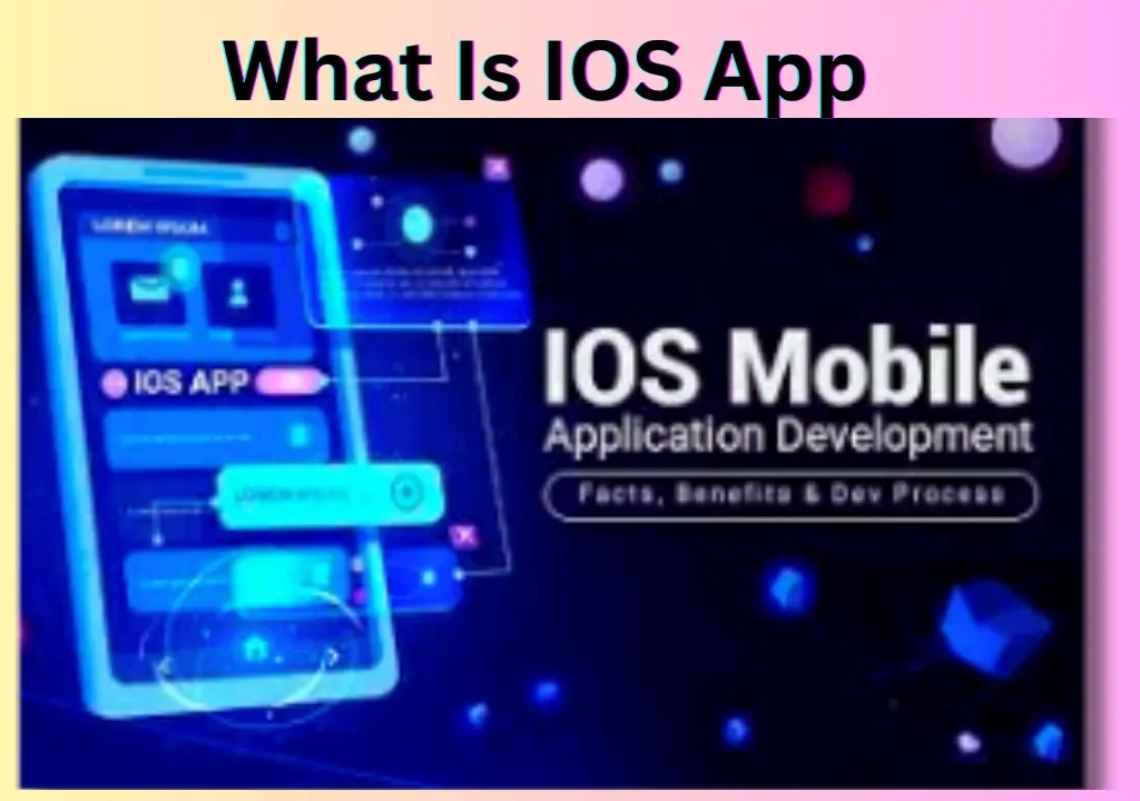What Is IOS App