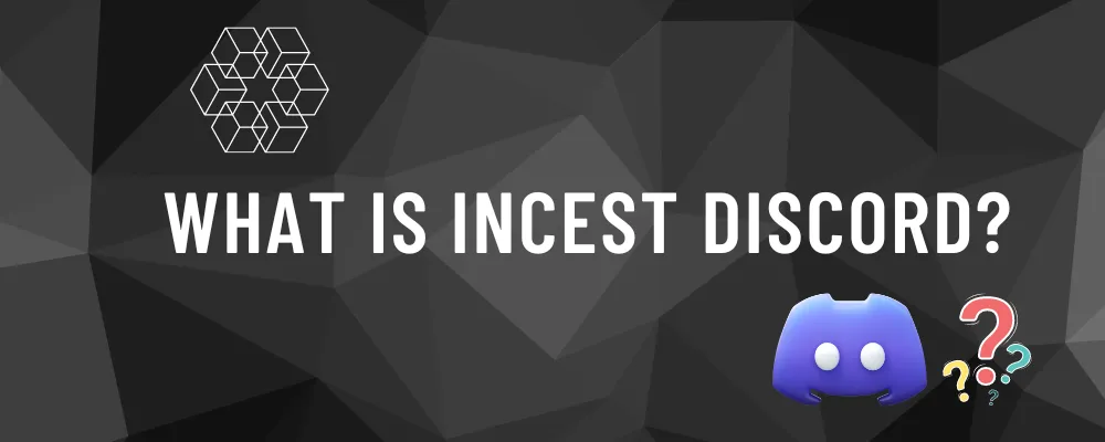 What is incest Discord?