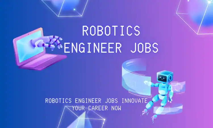 Robotics Engineer Jobs 2